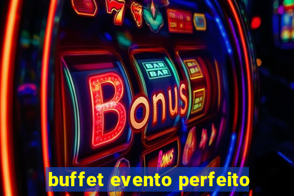 buffet evento perfeito